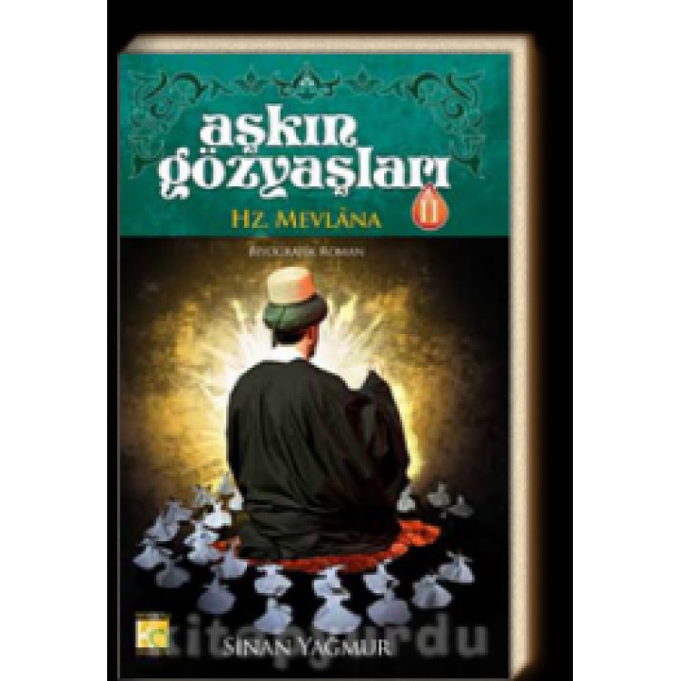 Aşkın Gözyaşları 2 / Hz. Mevlana